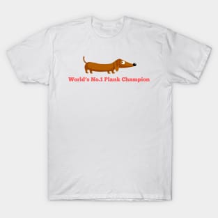 World's No1 Plank Champion Dachshund (pink) T-Shirt